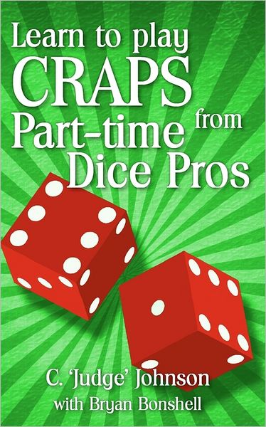 Cover for C Johnson · Learn to Play Craps from Part-time Dice Pros (Paperback Book) (2011)