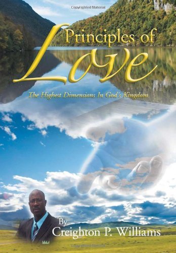 Cover for Creighton P. Williams · Principles of Love: the Highest Dimensions in God's Kingdom (Innbunden bok) (2011)
