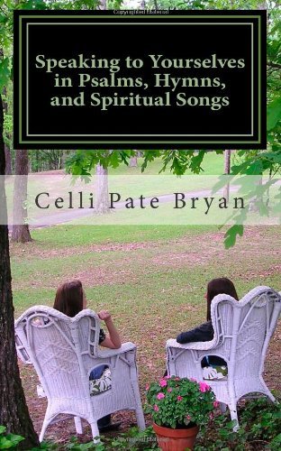 Cover for Celli Pate Bryan · Speaking to Yourselves in Psalms, Hymns, and Spiritual Songs (Paperback Bog) (2012)