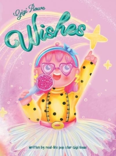 Cover for Gigi Rowe · Gigi Rowe Wishes (Hardcover Book) (2021)