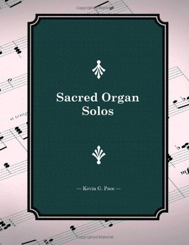 Cover for Kevin G. Pace · Sacred Organ Solos (Paperback Book) (2012)