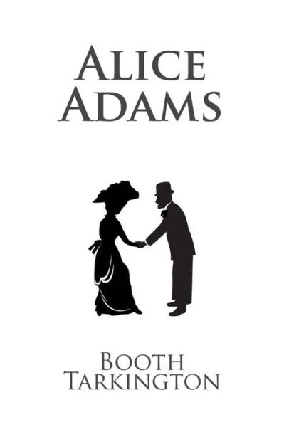 Cover for Booth Tarkington · Alice Adams (Paperback Book) (2013)
