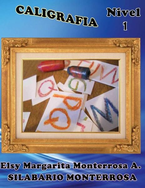 Cover for Elsy Margarita Monterrosa · Caligrafa Nivel 1 (Paperback Book) (2013)