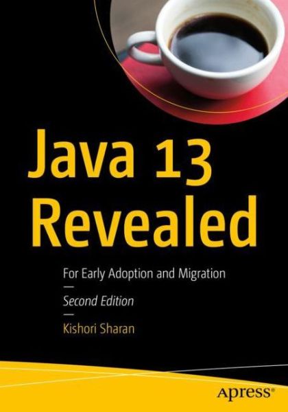 Cover for Kishori Sharan · Java 13 Revealed: For Early Adoption and Migration (Paperback Book) [Second edition] (2019)