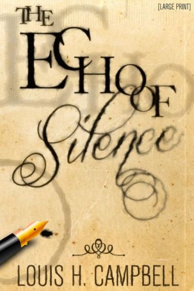Louis H Campbell · The Echo of Silence (Paperback Bog) (2013)
