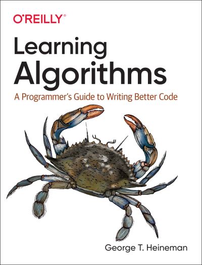 Cover for George Heineman · Learning Algorithms: A Programmer's Guide to Writing Better Code (Paperback Book) (2021)