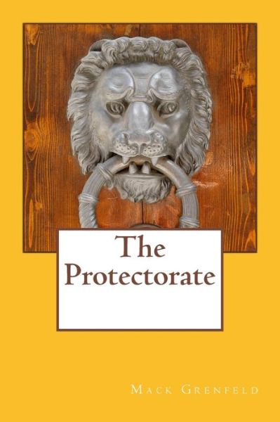 Cover for Mack Grenfeld · The Protectorate (Paperback Book) (2013)