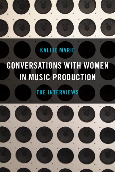 Cover for Kallie Marie · Conversations with Women in Music Production: The Interviews (Paperback Book) (2022)