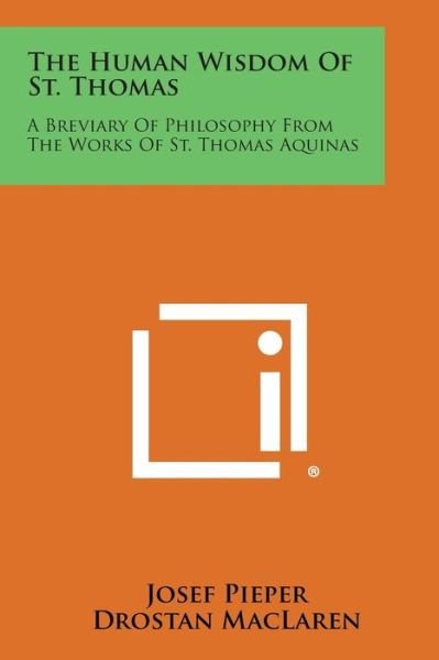 Cover for Josef Pieper · The Human Wisdom of St. Thomas: a Breviary of Philosophy from the Works of St. Thomas Aquinas (Paperback Book) (2013)