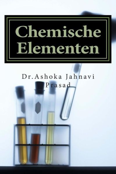 Cover for Ashoka Jahnavi Prasad · Chemische Elementen (Paperback Book) (2014)