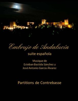 Cover for Esteban Bastida Sanchez · Embrujo de Andalucia Suite - contrebasse partition: Esteban Bastida Sanchez y Jose Antonio Garcia Alvarez (Paperback Book) (2014)