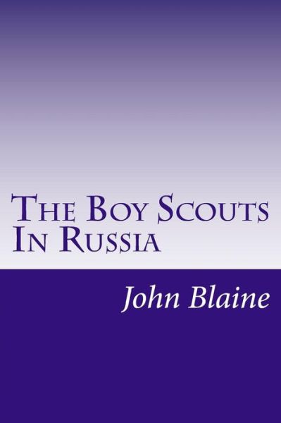 Cover for John Blaine · The Boy Scouts in Russia (Paperback Book) (2014)