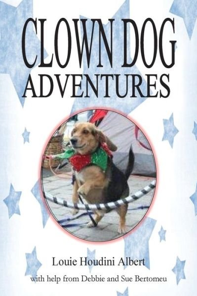 Cover for Louie Houdini Albert · Clown Dog Adventures (Paperback Book) (2014)