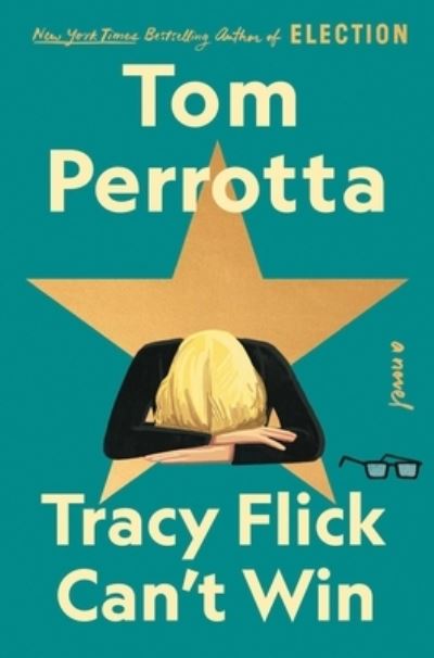 Cover for Tom Perrotta · Tracy Flick Can't Win: A Novel (Gebundenes Buch) (2022)