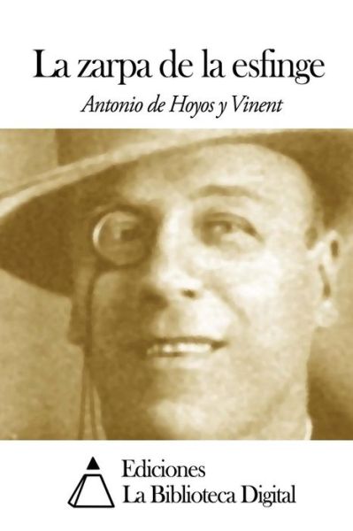 Cover for Antonio De Hoyos Y Vinent · La Zarpa De La Esfinge (Paperback Book) [Spanish edition] (2014)