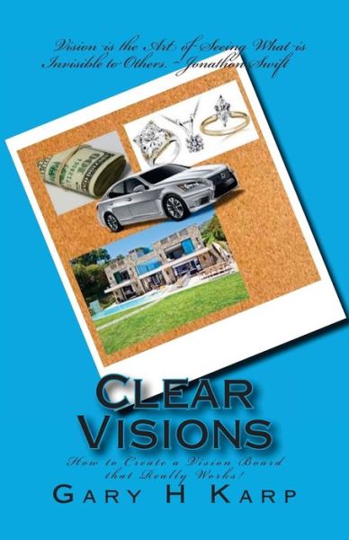 Cover for Gary Karp · Clear Visions: How to Create a Vision Board That Really Works! (Taschenbuch) (2015)