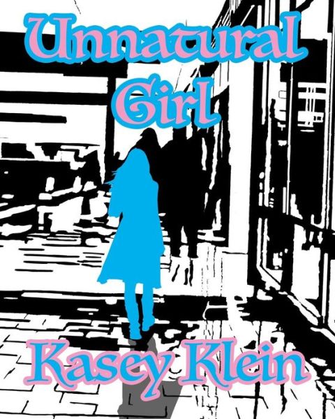 Cover for Kasey Klein · Unnatural Girl (Pocketbok) (2015)