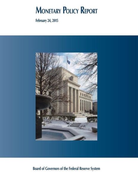 Cover for Board of Governors of the Federal Reserv · Monetary Policy Report, February 24, 2015 (Pocketbok) (2015)