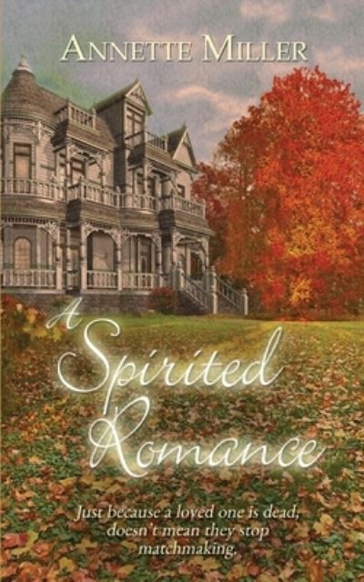 Cover for Annette Miller · A Spirited Romance (Paperback Book) (2022)