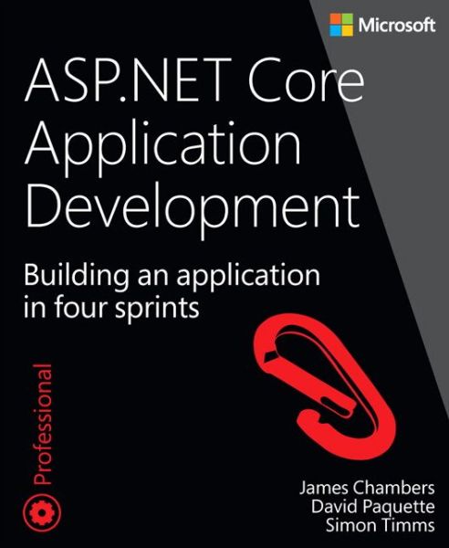 Cover for James Chambers · ASP.NET Core Application Development: Building an application in four sprints - Developer Reference (Paperback Book) (2017)