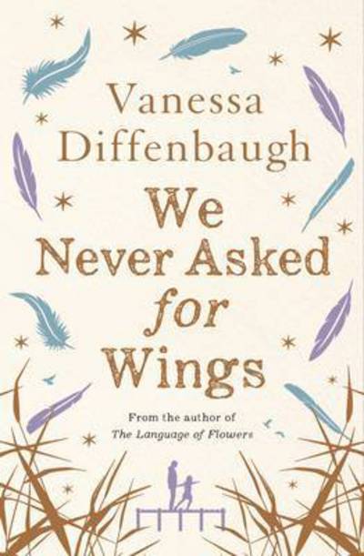 We Never Asked for Wings - Vanessa Diffenbaugh - Other - Pan Macmillan - 9781509825066 - February 25, 2016