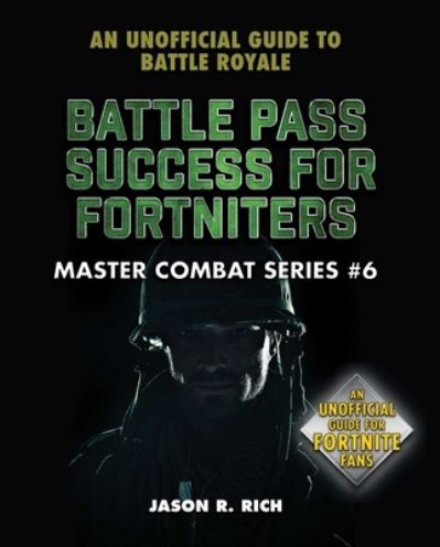 Battle Pass Success for Fortniters - Jason R. Rich - Books - Sky Pony - 9781510757066 - January 28, 2020