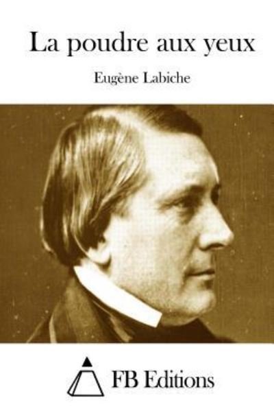 Cover for Eugune Labiche · La Poudre Aux Yeux (Paperback Bog) (2015)