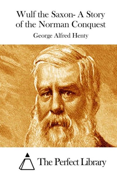 Cover for George Alfred Henty · Wulf the Saxon- a Story of the Norman Conquest (Paperback Book) (2015)