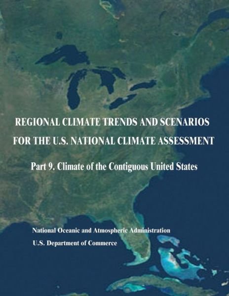 Cover for U S Department of Commerce · Regional Climate Trends and Scenarios for the U.s. National Climate Assessment: Part 9. Climate of the Contiguous United States (Paperback Bog) (2015)