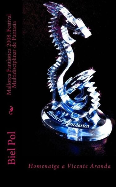 Cover for Biel Pol · Mallorca Fantastica 2008. Homenatge a Vicente Aranda.: Festival Multidisciplinar De Fantasia (Paperback Book) (2015)