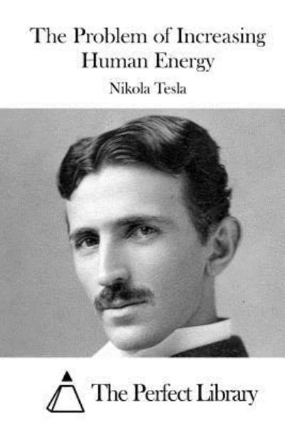 Cover for Nikola Tesla · The Problem of Increasing Human Energy (Paperback Bog) (2016)