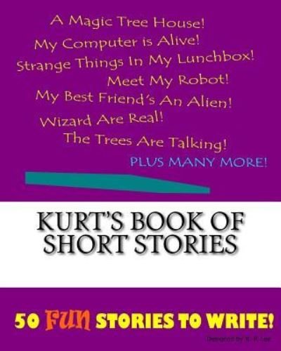 Cover for K P Lee · Kurt's Book Of Short Stories (Paperback Book) (2016)