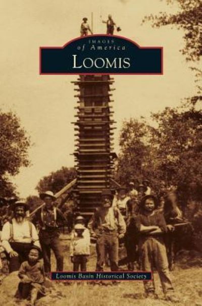 Cover for Loomis Basin Historical Society · Loomis (Hardcover Book) (2009)