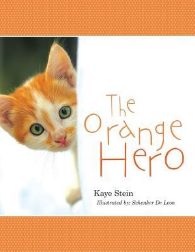 Cover for Kaye Stein · The Orange Hero (Paperback Book) (2017)