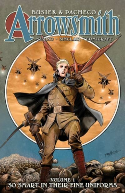 Cover for Kurt Busiek · Arrowsmith, Book One: So Smart In Their Fine Uniforms (Hardcover Book) (2022)