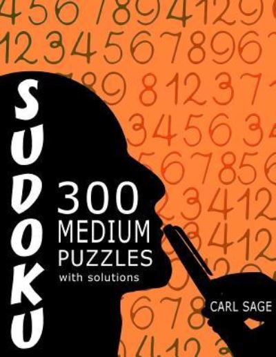 Cover for Carl Sage · Sudoku 300 Medium Puzzles With Solutions. (Paperback Book) (2016)