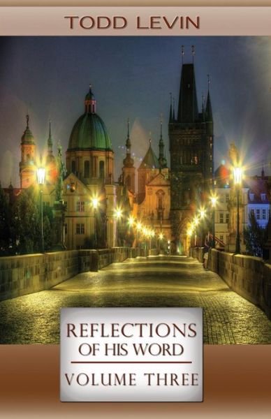 Cover for Todd Levin · Reflections of His Word - Volume Three (Pocketbok) (2016)