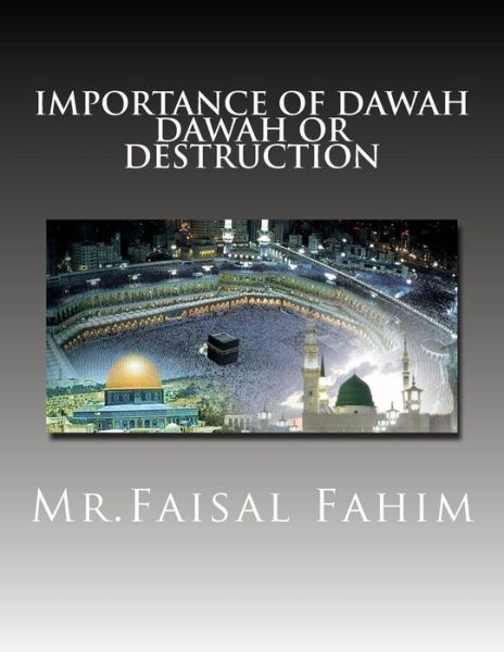 Cover for MR Faisal Fahim · Importance Of Dawah Dawah Or Destruction (Paperback Book) (2016)