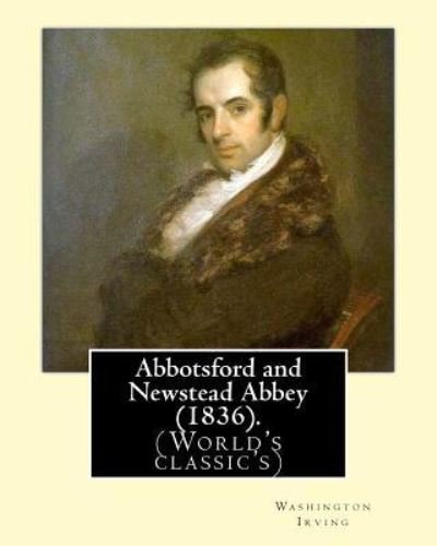 Cover for Washington Irving · Abbotsford and Newstead Abbey (1836). By (Paperback Bog) (2016)