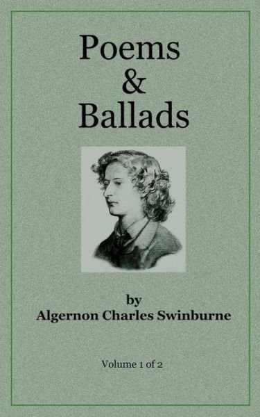 Cover for Algernon Charles Swinburne · Poems &amp; Ballads of Swinburne V1 (Pocketbok) (2016)