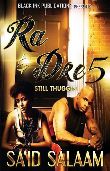 Ra & Dre 5 : Still Thuggin' - Sa'id Salaam - Książki - Createspace Independent Publishing Platf - 9781541223066 - 31 października 2016
