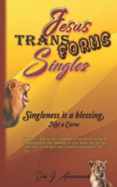 Cover for Ella J Alexander · Singleness Is A Blessing, NOT A Curse (Paperback Book) (2017)