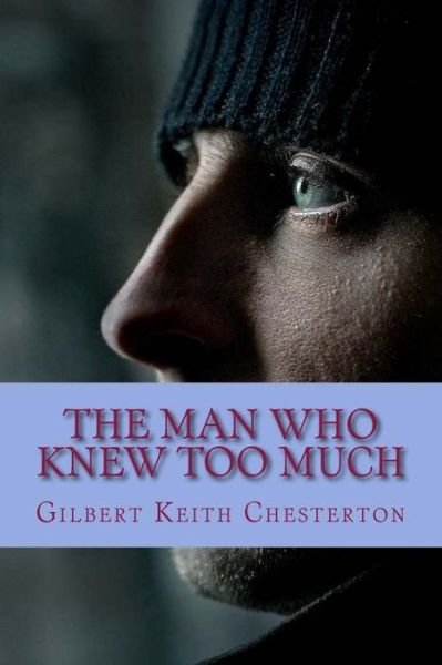 Cover for Gilbert Keith Chesterton · The Man Who Knew Too Much (Paperback Bog) (2017)
