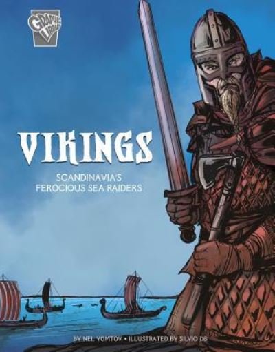 Vikings Scandinavia's Ferocious Sea Raiders - Nel Yomtov - Boeken - Capstone Press - 9781543555066 - 2019