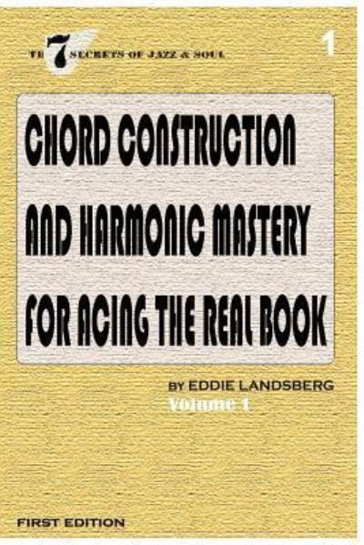 Cover for Eddie Landsberg · Chord Construction and Harmonic Mastery for Acing The Real Book (Paperback Book) (2017)