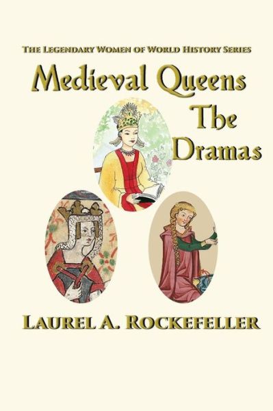 Cover for Laurel A Rockefeller · Medieval Queens, the Dramas (Paperback Book) (2017)