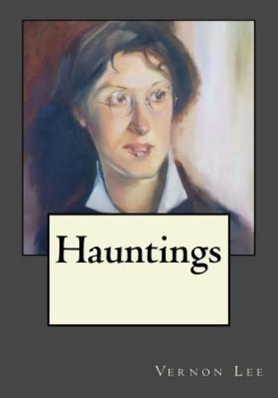 Cover for Vernon Lee · Hauntings (Pocketbok) (2017)