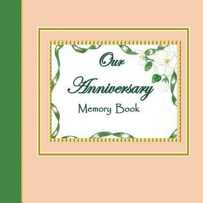 Our Anniversary Memory Book - N S Taylor - Bøger - Createspace Independent Publishing Platf - 9781546893066 - 16. juni 2017