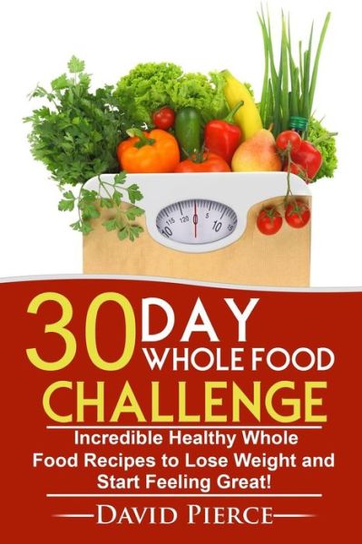 Cover for David Pierce · 30 Day Whole Food Challenge (Paperback Book) (2017)