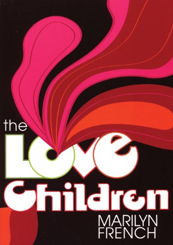 Cover for Marilyn French · The Love Children (Paperback Book) [First Printing edition] (2009)